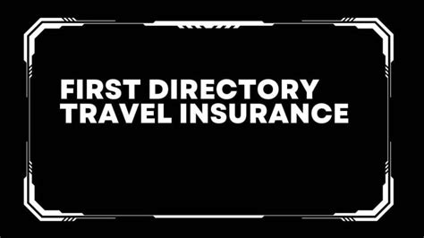 firstdirectory travel insurance.